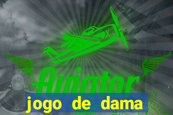 jogo de dama valendo dinheiro